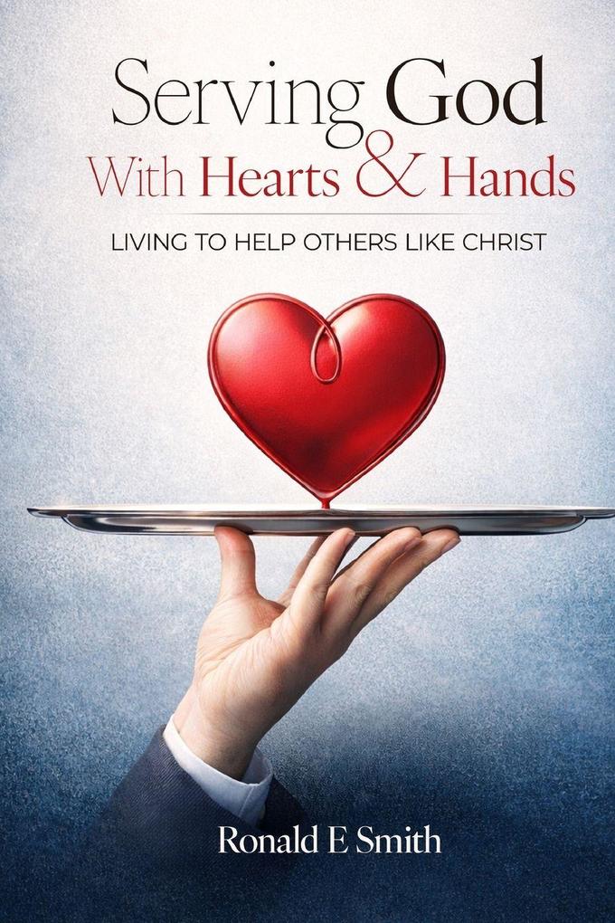Serving God with Heart and Hands