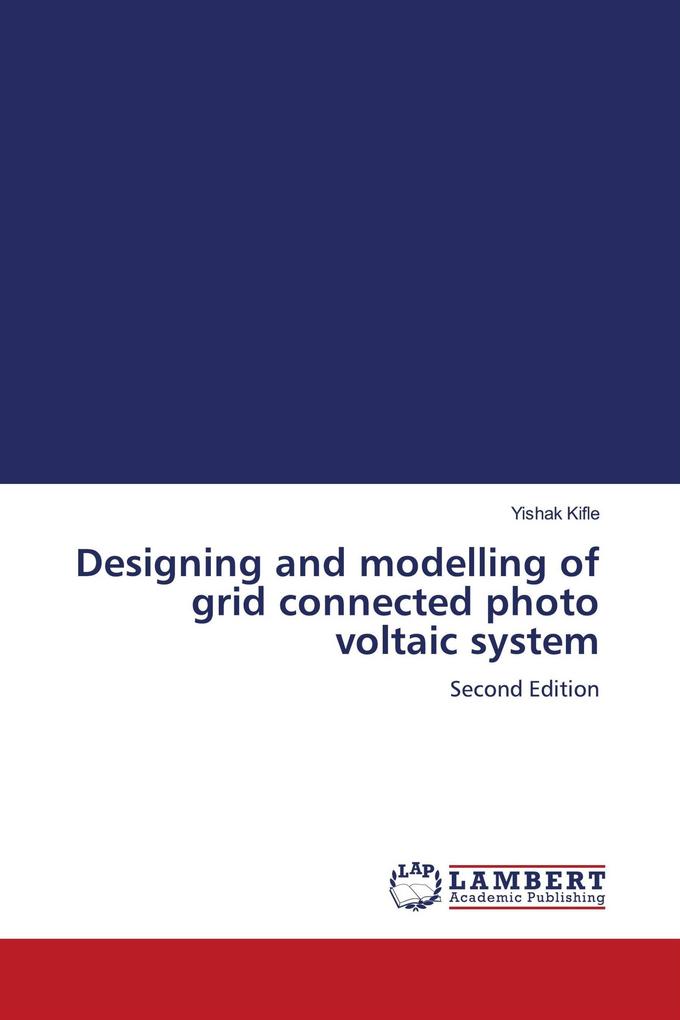 Designing and modelling of grid connected photo voltaic system
