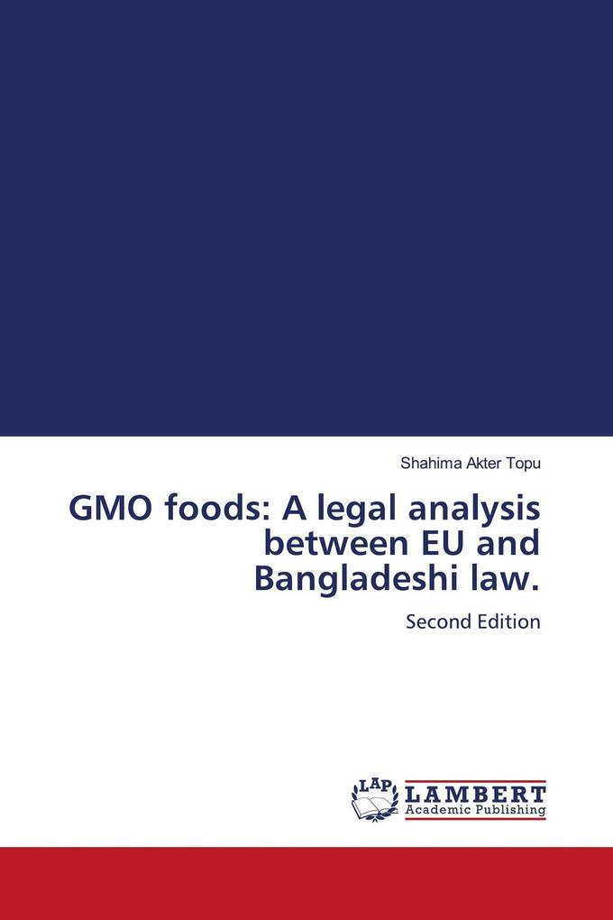 GMO foods: A legal analysis between EU and Bangladeshi law.