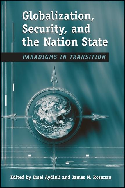Globalization Security and the Nation State: Paradigms in Transition