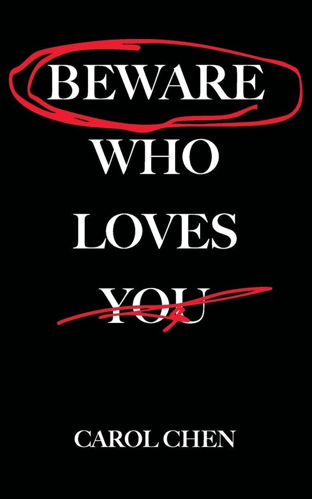 BEWARE WHO LOVES YOU