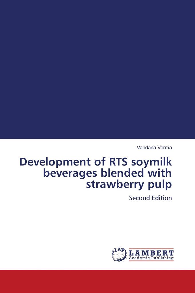 Development of RTS soymilk beverages blended with strawberry pulp