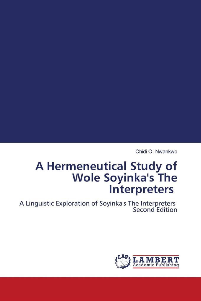 A Hermeneutical Study of Wole Soyinka's The Interpreters