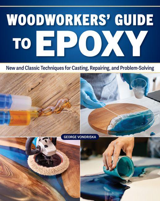 Woodworker''s Guide to Epoxy