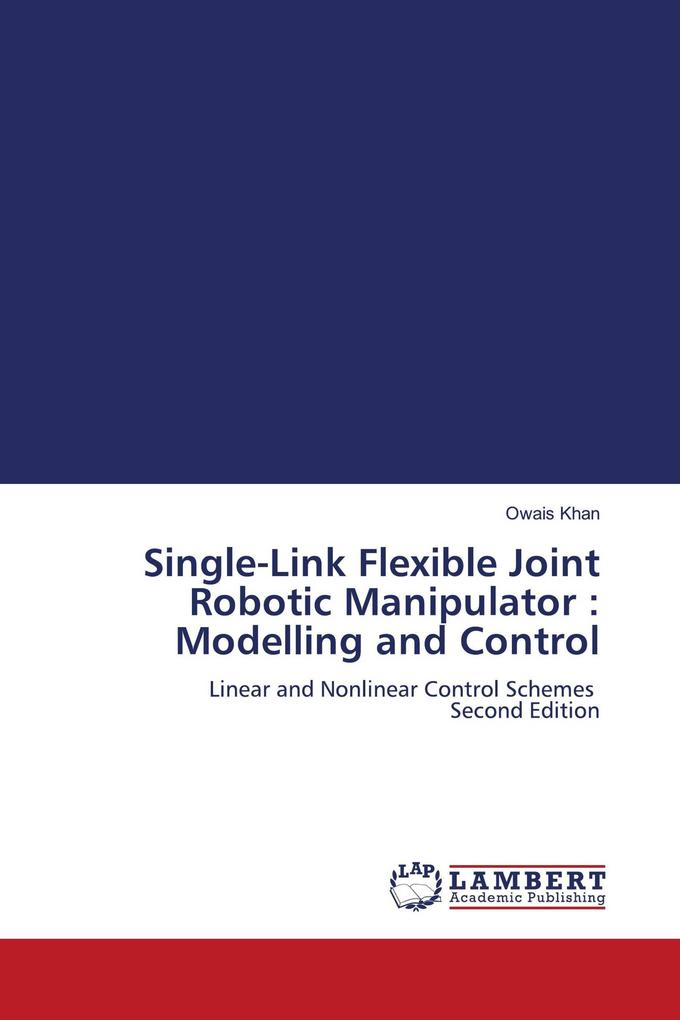 Single-Link Flexible Joint Robotic Manipulator : Modelling and Control