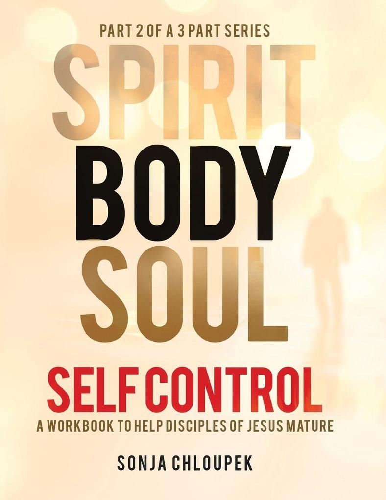 Spirit Body Soul Self Control
