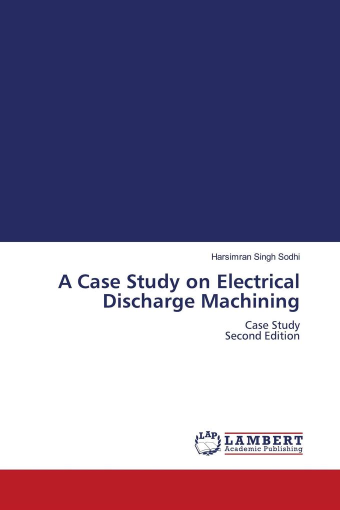 A Case Study on Electrical Discharge Machining