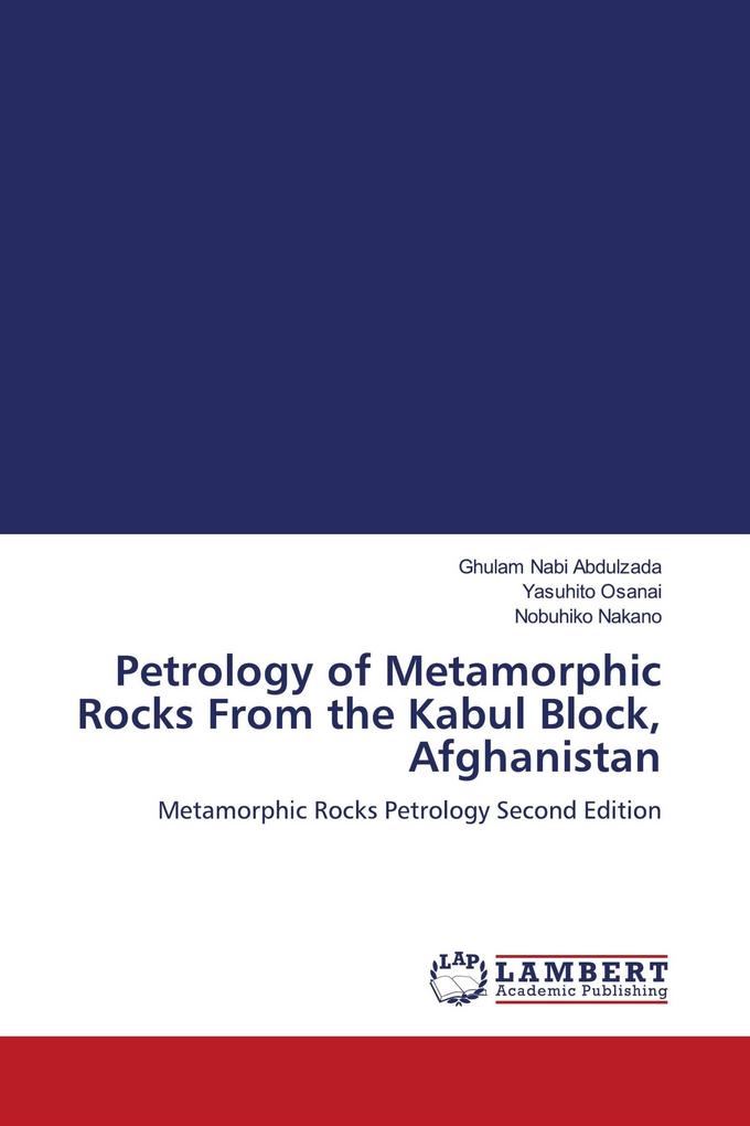 Petrology of Metamorphic Rocks From the Kabul Block Afghanistan