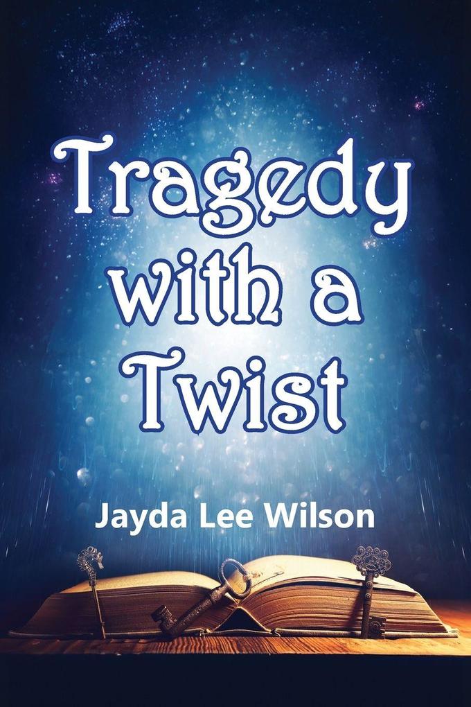 Tragedy with a Twist
