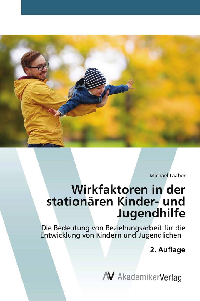 Wirkfaktoren in der stationären Kinder- und Jugendhilfe
