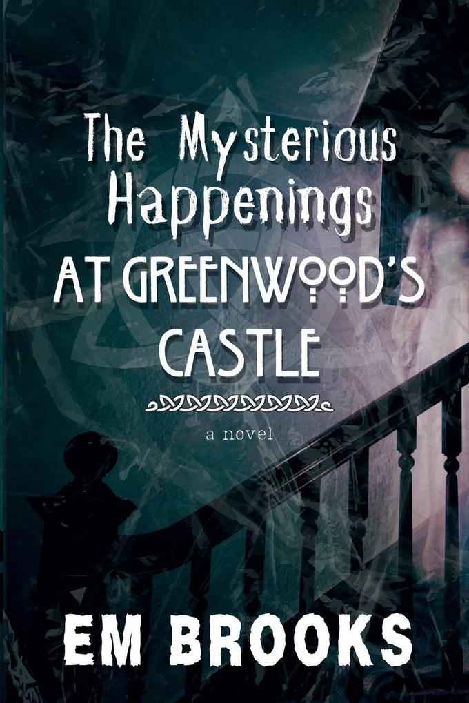The Mysterious Happenings at Greenwood's Castle