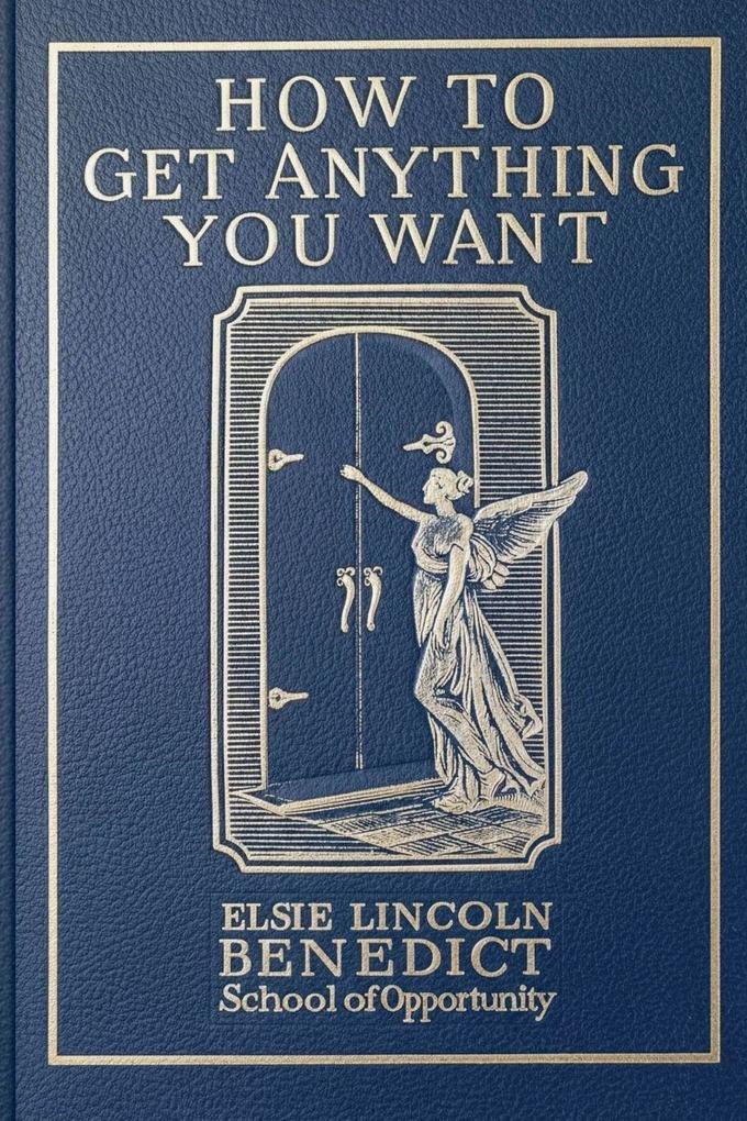 How to Get Anything You Want