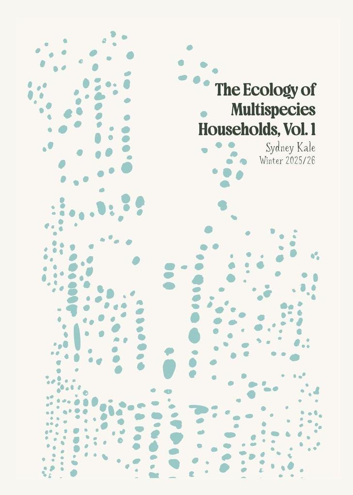 The Ecology of Multispecies Households Vol. 1