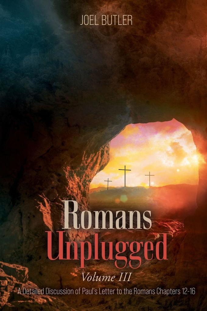 Romans Unplugged Volume III