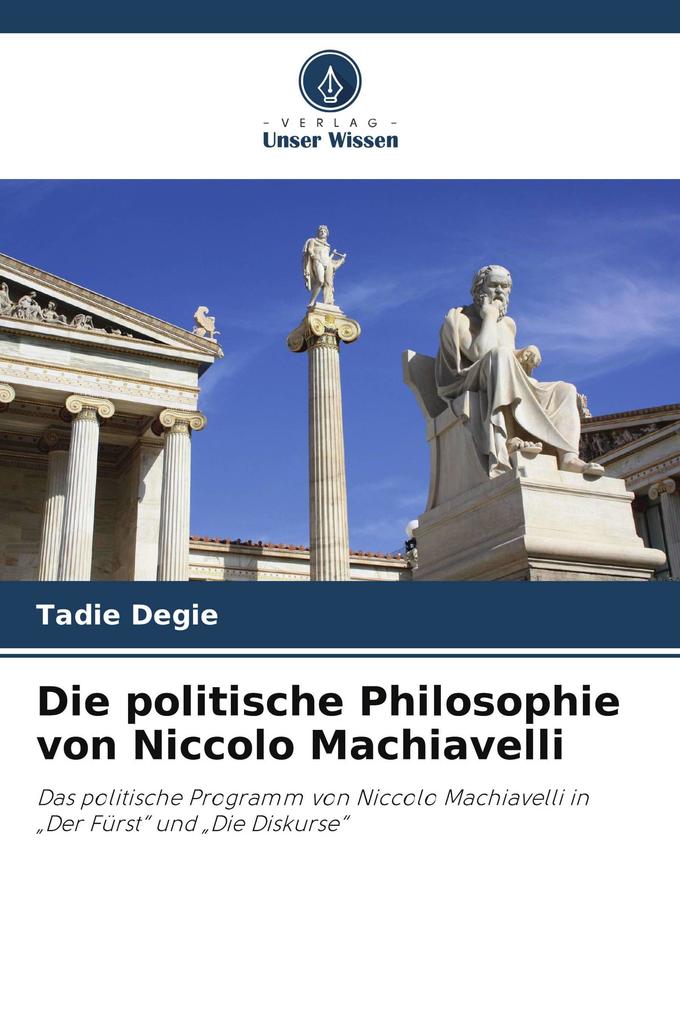 Die politische Philosophie von Niccolo Machiavelli