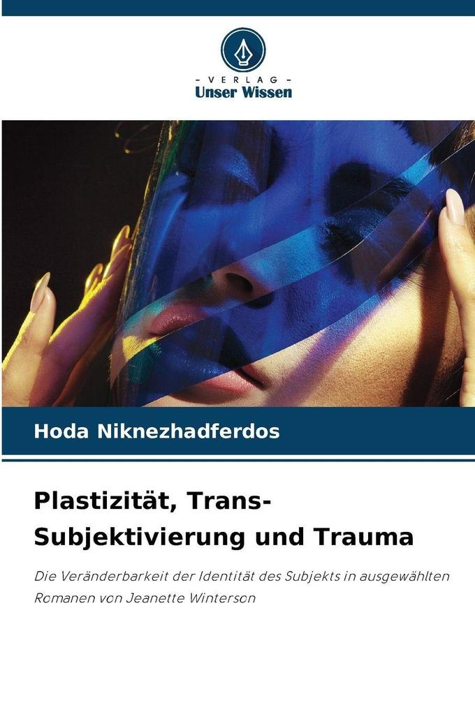 Plastizität Trans-Subjektivierung und Trauma