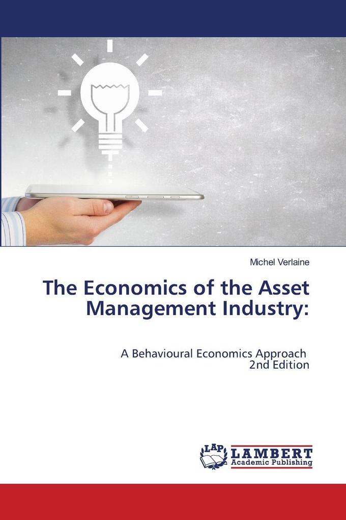 The Economics of the Asset Management Industry: