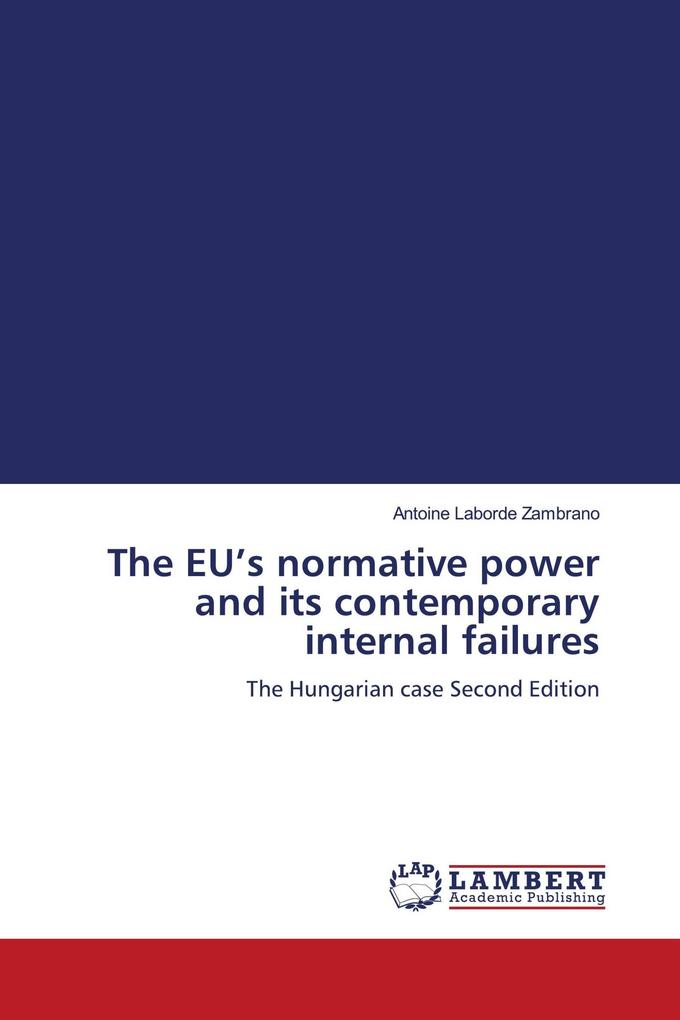 The EU's normative power and its contemporary internal failures