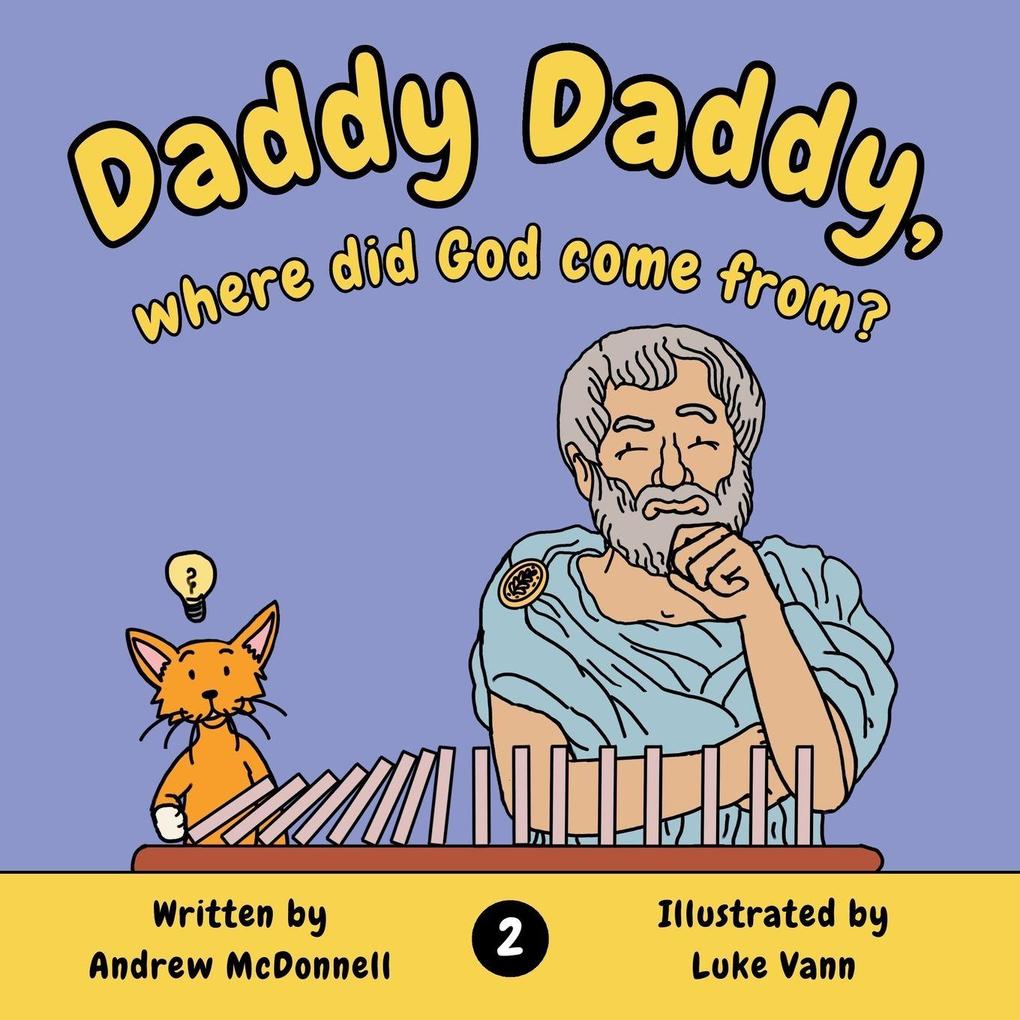 Daddy Daddy where did God come from?