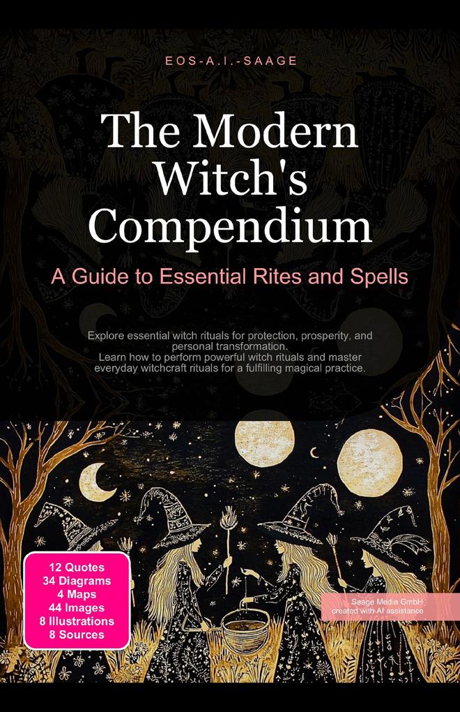 The Modern Witch's Compendium: A Guide to Essential Rites and Spells