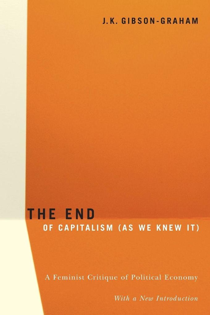 University of Minnesota Press The End Of Capitalism (As We Knew It)