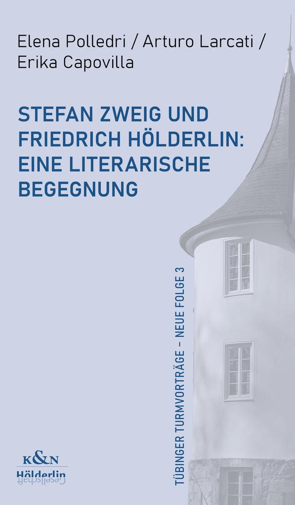 Stefan Zweig und Friedrich Hölderlin: Eine literarische Begegnung