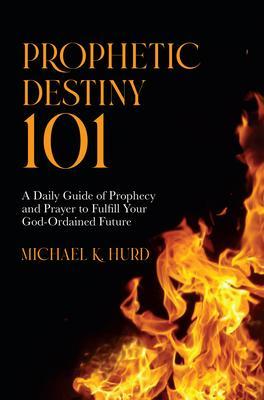 Prophetic Destiny 101