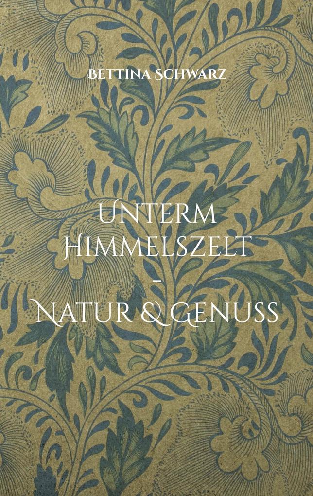 Unterm Himmelszelt - Natur & Genuss