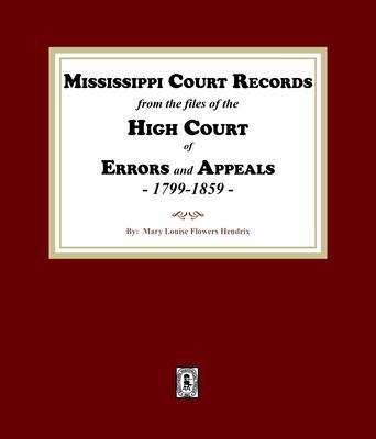 Mississippi Court Records from the High Court of Errors and Appeals 1799-1859