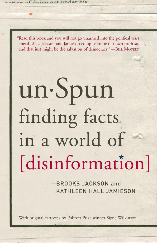 Unspun: Finding Facts in a World of Disinformation - Brooks Jackson/ Kathleen Hall Jamieson