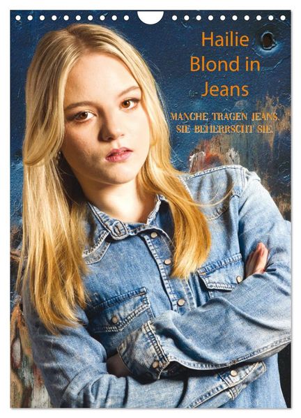 Hailie - Blond in Jeans (Wandkalender 2027 DIN A4 hoch) CALVENDO Monatskalender