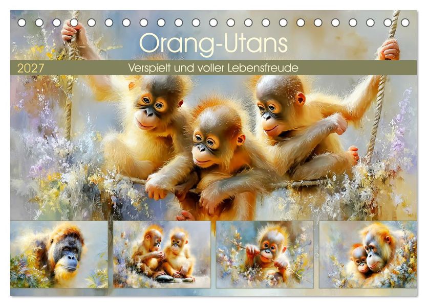 Orang-Utans. Verspielt und voller Lebensfreude (Tischkalender 2027 DIN A5 quer) CALVENDO Monatskalender