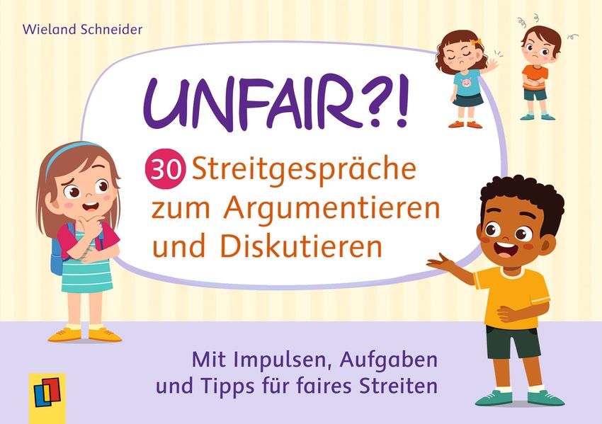 Unfair?! 30 Streitgespräche zum Argumentieren und Diskutieren