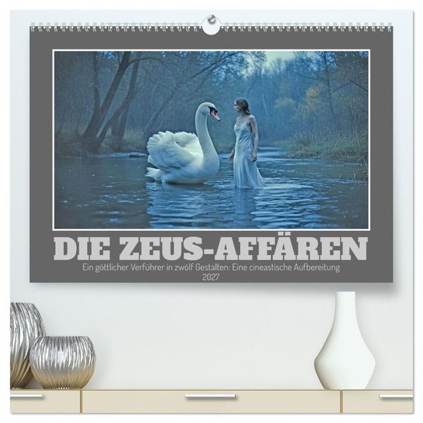 Die Zeus-Affären (hochwertiger Premium Wandkalender 2027 DIN A2 quer) Kunstdruck in Hochglanz