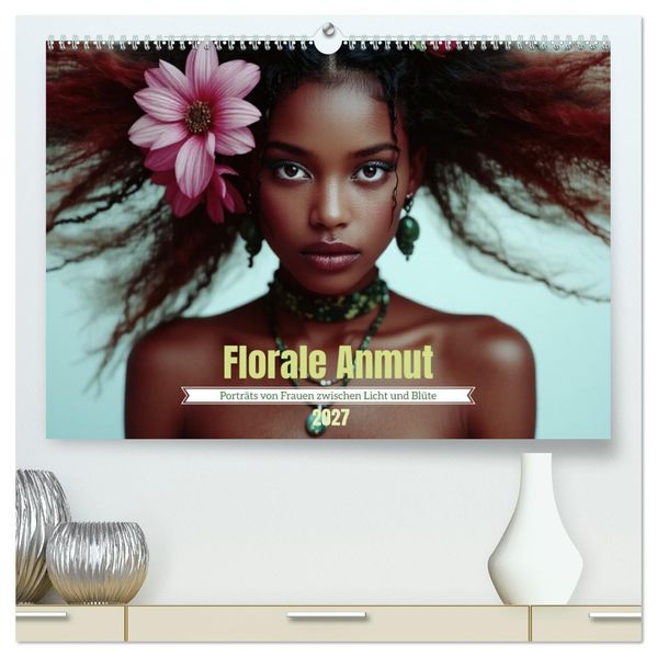 Florale Anmut (hochwertiger Premium Wandkalender 2027 DIN A2 quer) Kunstdruck in Hochglanz
