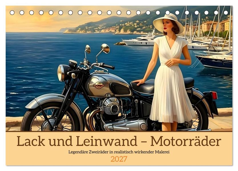Lack und Leinwand - Motorräder (Tischkalender 2027 DIN A5 quer) CALVENDO Monatskalender