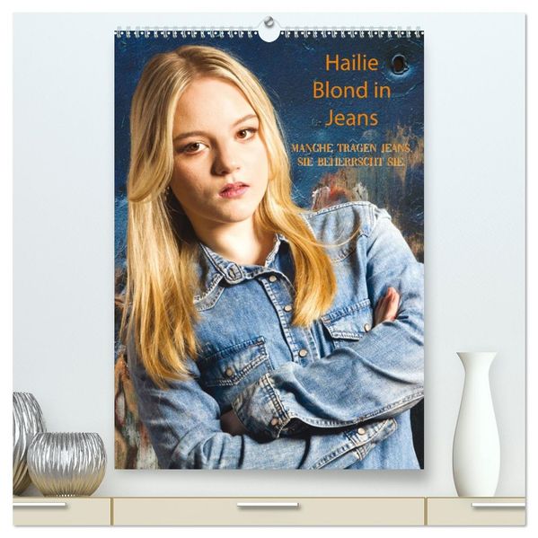 Hailie - Blond in Jeans (hochwertiger Premium Wandkalender 2027 DIN A2 hoch) Kunstdruck in Hochglanz