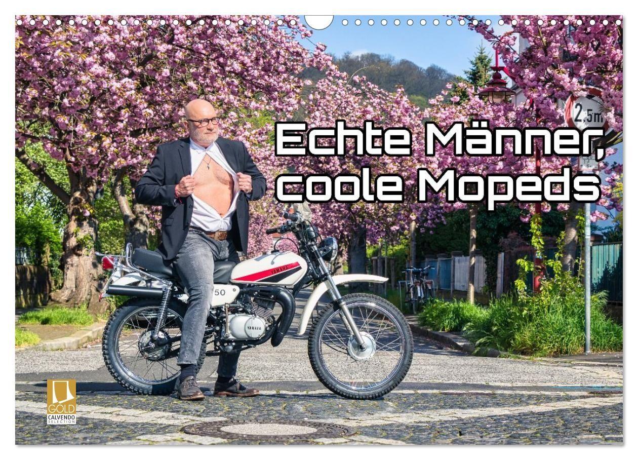 Echte Männer coole Mopeds (Wandkalender 2027 DIN A3 quer) CALVENDO Monatskalender