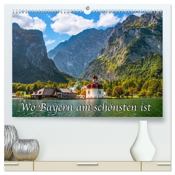 Wo Bayern am schönsten ist (hochwertiger Premium Wandkalender 2027 DIN A2 quer) Kunstdruck in Hochglanz