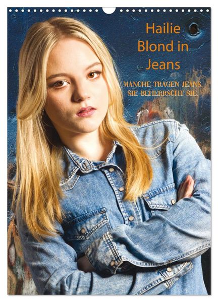 Hailie - Blond in Jeans (Wandkalender 2027 DIN A3 hoch) CALVENDO Monatskalender