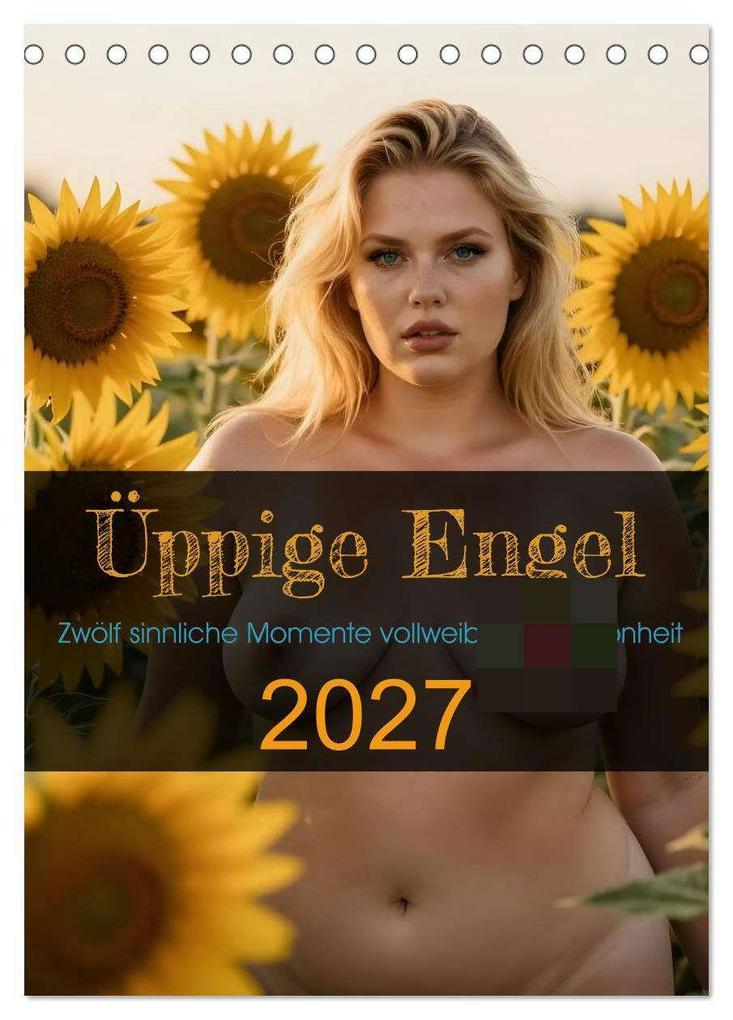 Üppige Engel (Tischkalender 2027 DIN A5 hoch) CALVENDO Monatskalender