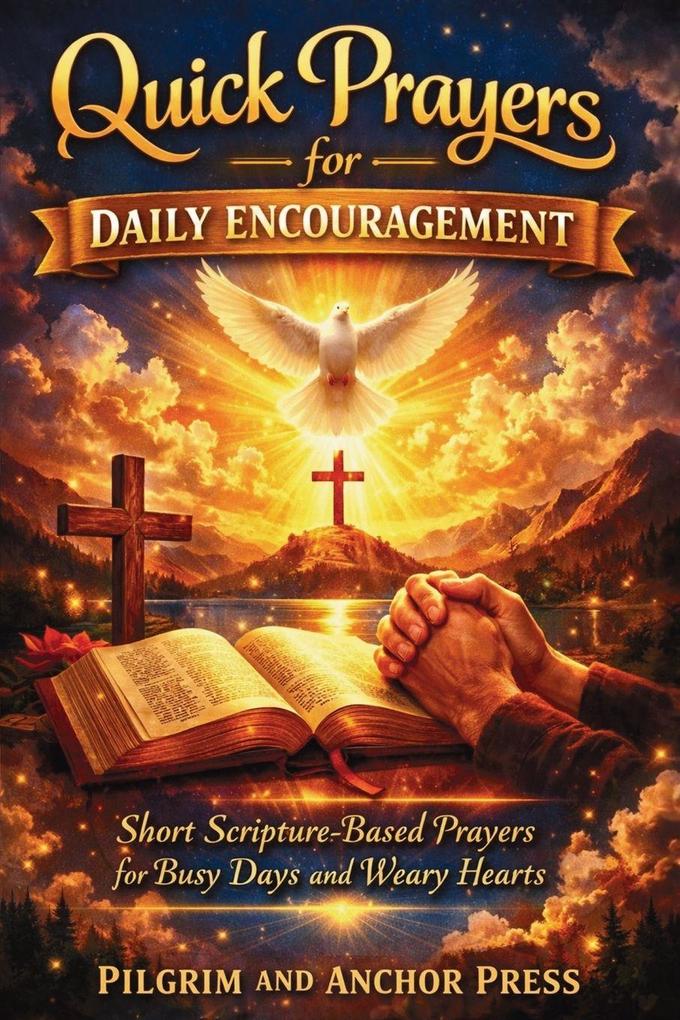 Quick Prayers for Daily Encouragement