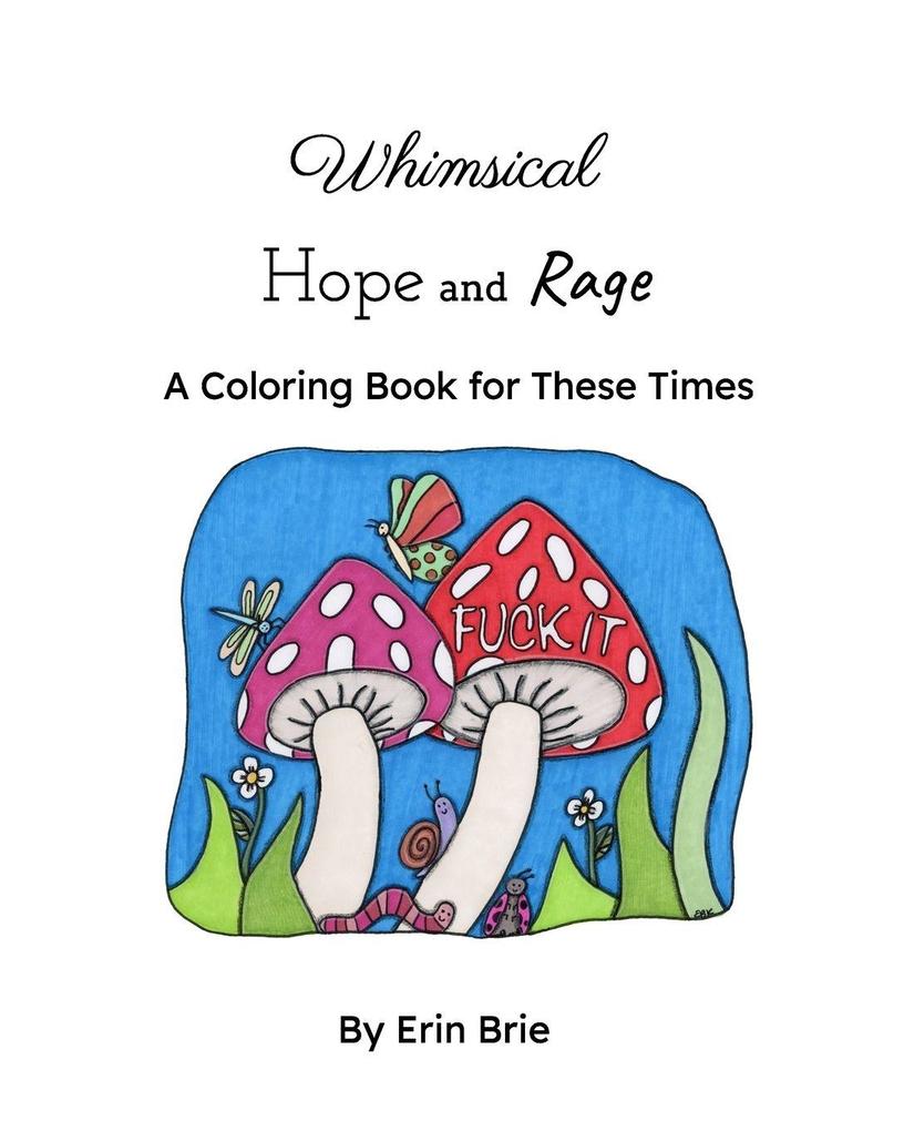 Whimsical Hope and Rage