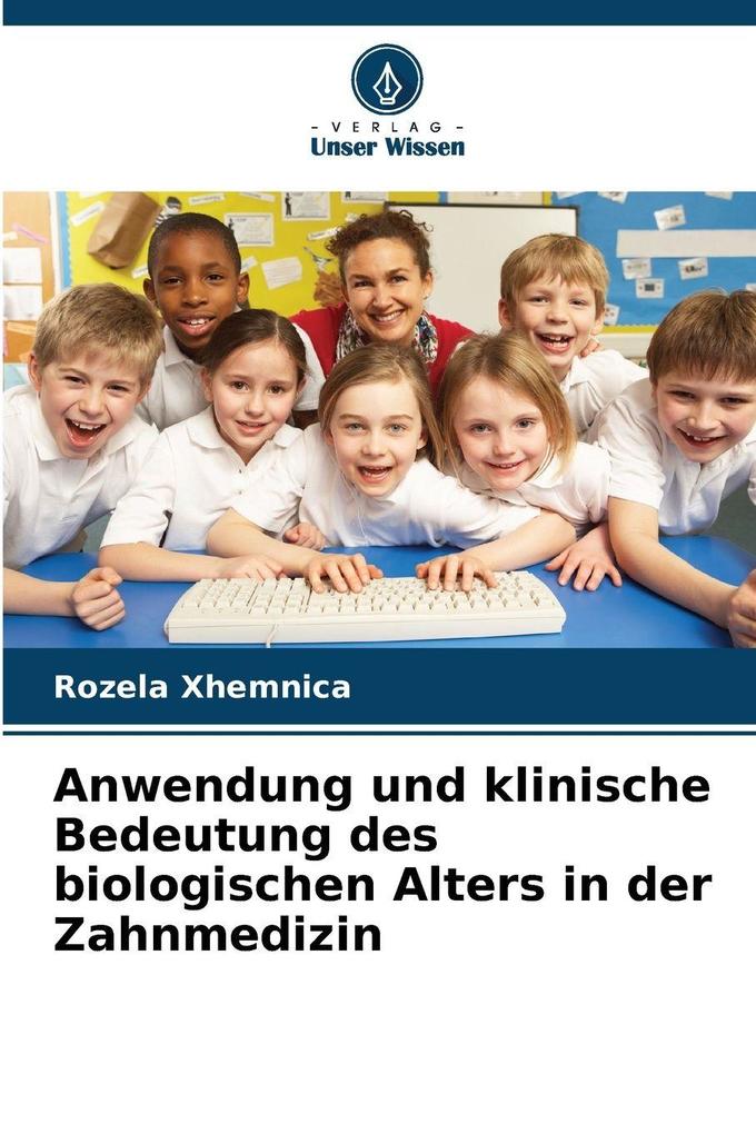 Anwendung und klinische Bedeutung des biologischen Alters in der Zahnmedizin