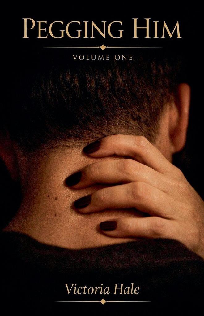Pegging Him Volume One