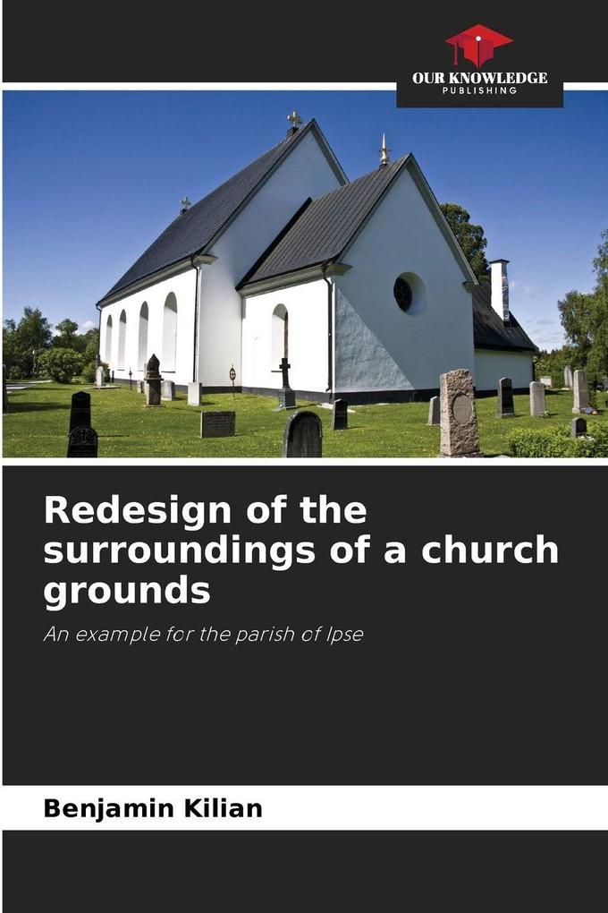 Redesign of the surroundings of a church grounds