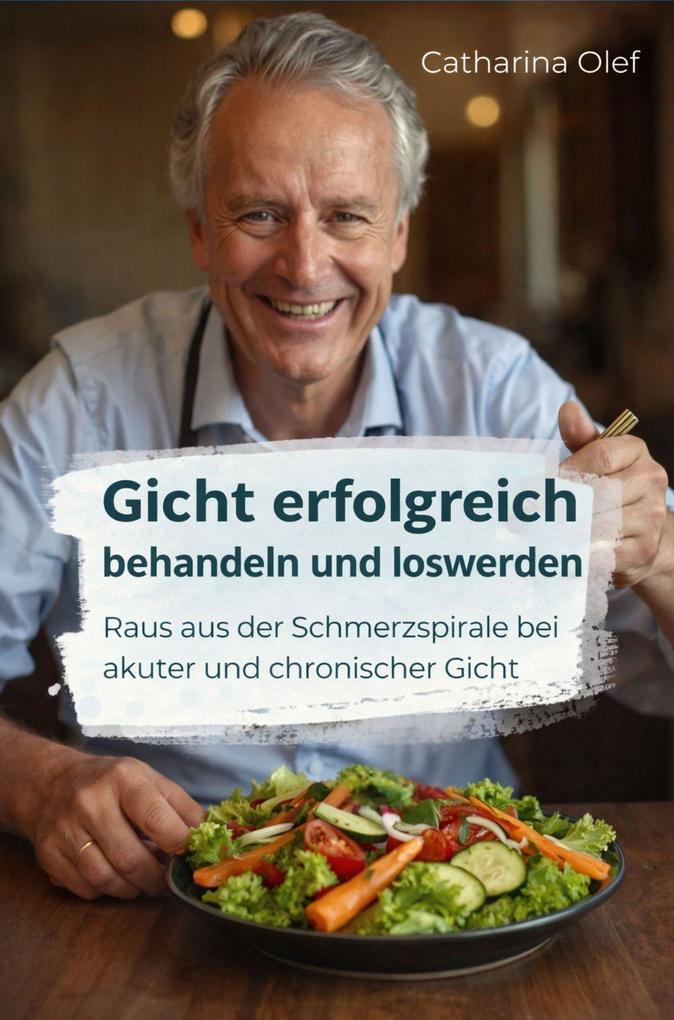 Gicht erfolgreich behandeln und loswerden