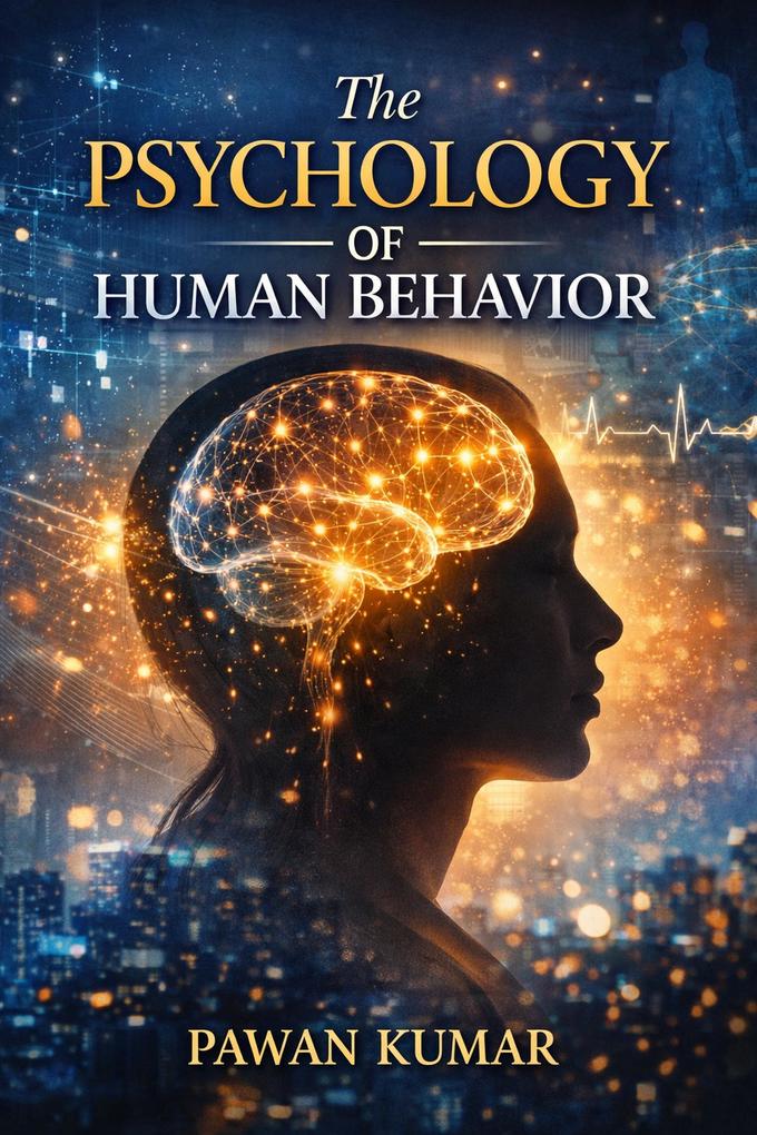 The Psychology of Human Behavior
