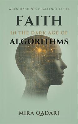 Faith in the Age of Algorithms