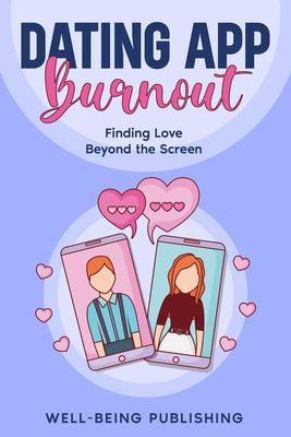 Dating App Burnout